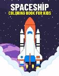 Spaceship Coloring Book for Kids: Fun and Relaxing Alien Spaceship Coloring Activity Book for Boys, Girls, Toddler, Preschooler & Kids Ages 4-8