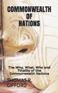 Commonwealth of Nations: The Why, What, Who and Totality of the Commonwealth Nations