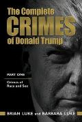 The Complete Crimes of Donald Trump: Part 1. Crimes of Race and Sex