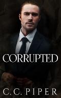 Corrupted: A Dark Billionaire Romance