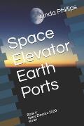 Space Elevator Earth Ports: Book 4 Space Elevator 2020 series