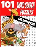 101 Word Search Puzzles for Gifted Kids: Fun for Kids and the Whole Family - Huge Volume and Variety of Word Mixtures - Children Ages 4-9 - Makes a Gr