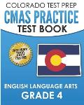COLORADO TEST PREP CMAS Practice Test Book English Language Arts Grade 4: Preparation for the CMAS ELA Tests