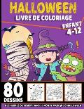 Halloween livre de coloriage enfant 4-12: livre d'activit? coloriage Halloween pour enfants - 80 dessins uniques - Monstres, Citrouilles, Vampires Cah