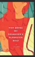 Who Broke My Daughter's Alabaster Box?: God's Encouragement and Warning to His Bride, The Church