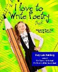 The I Love to Write Poetry Book: Ideas and Tips for Young Poets