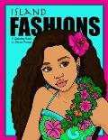 Island Fashions: A Fashion Coloring Book Featuring 24 Beautiful Women from the Pacific Islands