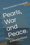 Pearls, War and Peace.: A Historical Novel.