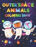 Outer Space Animals Coloring Book: A fun relaxing space themed Book for Kids, Adults, and Pet lovers of all ages