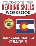 COLORADO TEST PREP Reading Skills Workbook Daily CMAS Practice Grade 5: Preparation for the CMAS English Language Arts Tests