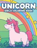 Unicorn Girls Coloring Book: Magical Coloring Activity Sheets For Children, Adorable Unicorn Designs To Color For Kids