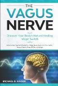 Vagus Nerve: Discover Your Body's Natural Healing Magic Switch. Includes Exercises To Activate Your Vagus Nerve, Reduce Inflammatio