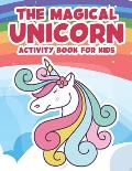 The Magical Unicorn Activity Book For Kids: Amazing Unicorn Illustrations To Color And Trace, Magical Coloring Activity Pages