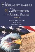 The Federalist Papers and The Constitution of the United States: Happy Independence Day! Constitutional Convention & The 1780's (New Edition - Part 1)