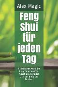 Feng Shui f?r jeden Tag: Praktischer Kurs. Ihr Feng Shui Master-Abschluss befindet sich am Ende des Buches.