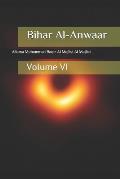 Bihar Al-Anwaar: Volume VI