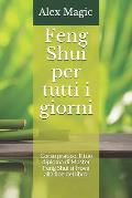 Feng Shui per tutti i giorni: Corso pratico. Il tuo diploma di Master Feng Shui si trova alla fine del libro.