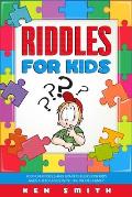 Riddles for Kids: 400 Fun Riddles and Brain Teasers for Kids Ages 4-8 to Enjoy with the Whole Family