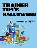 Trainer Tim's Halloween