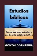 Estudios b?blicos: Sermones de la Biblia
