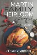 The Martin Family Heirloom Cookbook III: In the Kitchen Edition