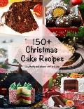 150+ Christmas Cake Recipes: Easy, Healthy and Delicious From 4 to 5 Steps