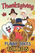 Thanksgiving Funny Jokes for Kids: Thanksgiving Gift Ideas for Boys, Girls and Family