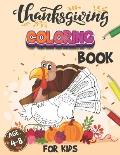 Thanksgiving Coloring Book For Kids Age 4-8: 50 Thanksgiving Coloring Pages Toddlers and Preschollers Cornucopia Corn Pumpkin Cranberry Pictures