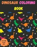 Dinosaur Coloring Book For Kids 3 Year Old: Educational Dinosaur Coloring Books. for Boys, Girls, Toddlers, Preschoolers. Realistic Dinosaur Designs C