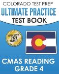 COLORADO TEST PREP Ultimate Practice Test Book CMAS Reading Grade 4: Includes 4 Complete CMAS Reading Practice Tests