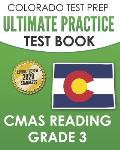 COLORADO TEST PREP Ultimate Practice Test Book CMAS Reading Grade 3: Includes 4 Complete CMAS Reading Practice Tests