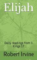 Elijah: Daily readings from 1 Kings 17