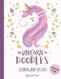 Unicorn Doodles - Coloring Book For Kids: Coloring Pages & Sketchbook - 2 in 1: For Kids Ages 4-8