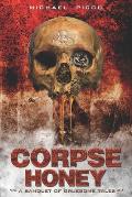 Corpse Honey: A Banquet of Gruesome Tales