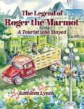The Legend of Roger the Marmot: A Tourist who Stayed