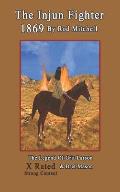 The Injun Fighter 1869 By Rod Mitchell: The Legend Of Grit Larson And Bret Mason - X Rated Strong Content