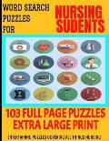 Word Search Puzzles for Nursing Students: Entertaining Puzzles Covering All Things Nursing Makes a Great Gift for Your Favorite Nurse