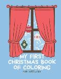 My First Christmas Book of Coloring for Toddlers: Fun Easy and Relaxing Pages for Kids ages 2-10