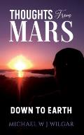 Thoughts from Mars: Down To Earth