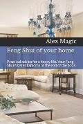 Feng Shui of your home: Practical advice for a happy life. Your Feng Shui Master Diploma at the end of the book