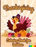 Thanksgiving Coloring Book for Toddlers: A Collection of Fun and Easy Thanksgiving Coloring Pages for Kids and Preschoolers ages 2-8 Autumn Leaves Tur