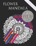 Flower Mandala Coloring Book (Black Background): A Stress Relieving Coloring Book For Adults