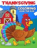 Thanksgiving Coloring Book for Kids: Happy Thanksgiving Coloring and Activity Book with Turkeys, Pumpkins, Autumn Leaves, Candles, Fruits, Birds and M