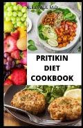 Pritikin Diet Cookbook: Prefect Guide Plus Delicious Recipes in Reducing Weight Managing Diabetes Meal Plan for Healthy Living