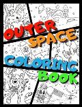 Outer Space Coloring Book: +31 Funny Astronomy Facts Educational Coloring Book for Kids Ages 4-12 Filled with Planets, Astronauts, Space Ships, R