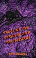 Tales of the Strange and the Bizarre