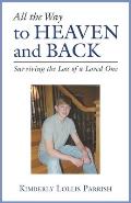 All the Way to Heaven and Back: Surviving the Loss of a Loved One