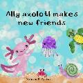 Ally axolotl makes new friends