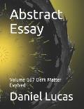 Abstract Essay: Volume 167 Dark Matter Evolved