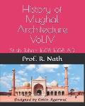 History of Mughal Architecture Vol.IV: Shah Jehan, 1628-1658 A.D.